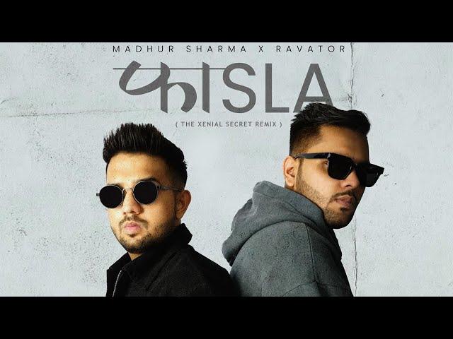 Madhur Sharma x Ravator - Faasla ( The Xenial Secret Remix )