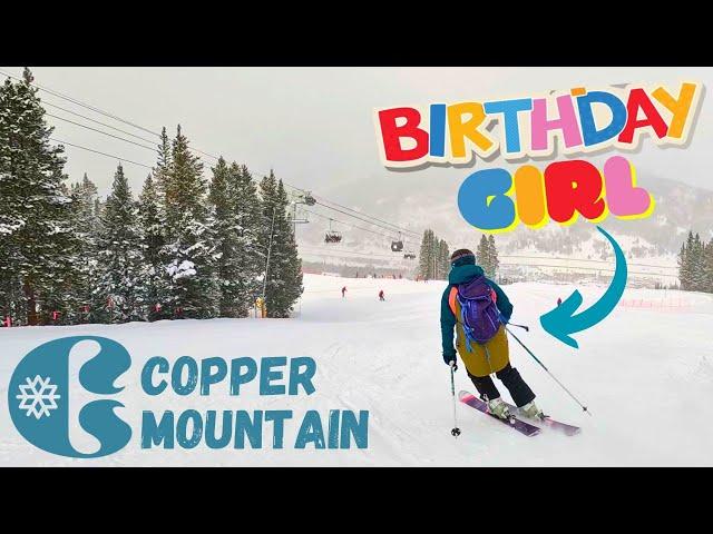 Skiing FRESH SNOW and CELEBRATING BIRTHDAY TURNS at COPPER MOUNTAIN