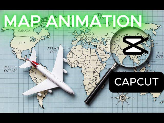 Amazing Map Animation in CapCut