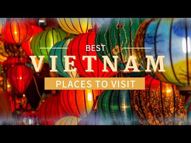 Top 12 Best Places to Visit in Vietnam  -  Travel Guide Video