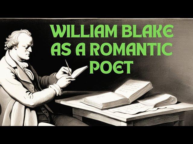 William Blake as a Romantic Poet | Unveiling the Romantic Spirit