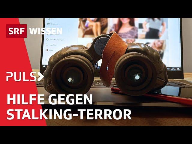 Stalking: Was tun, wenn das Leben zum Albtraum wird? | Puls | SRF Wissen