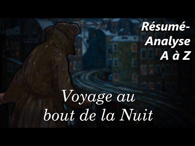 CÉLINE  Voyage au Bout de la Nuit (Résumé-analyse du roman, commenté chapitre par chapitre)