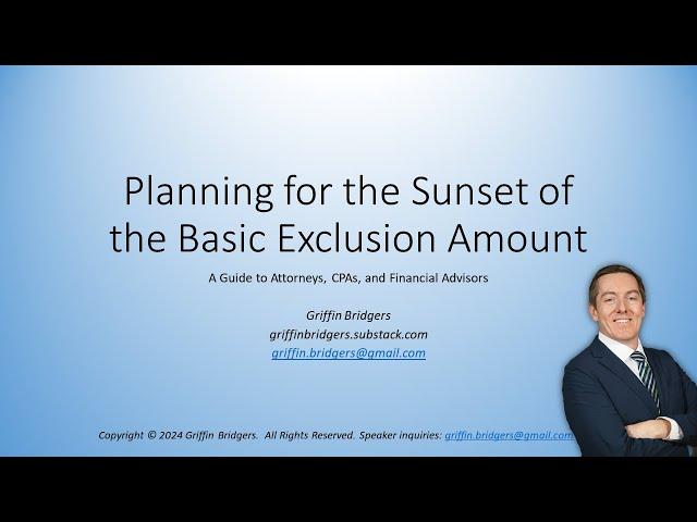 Planning for the Sunset of the Estate and Gift Tax Basic Exclusion Amount