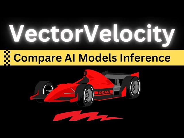 VectorVelocity - A Tool to Compare AI Models Inference Speeds - Install Locally