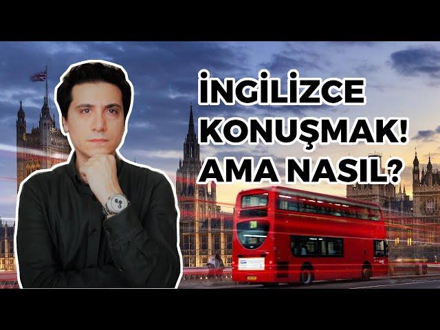 İngilizce Konuşmak! Ama Nasıl? Neler Yapılmalı?  | Kursa gitme! Tecrübelerim