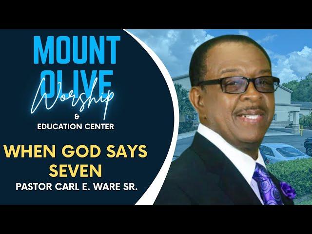 When God says Seven | Pastor Carl E. Ware Sr.