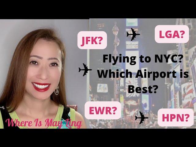 What’s the best airport for your New York City NYC Trip? JFK, Laguardia, Newark, or Westchester?