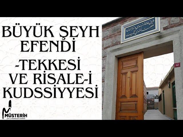 BÜYÜK ŞEYH EFENDİ TEKKESİ VE RİSALE-i KUDSİYYESİ | YUSUF KILIÇ HOCA