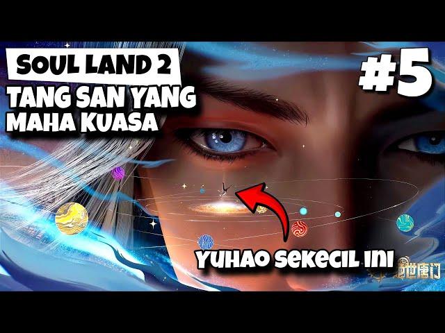 BAPAK KU TANG SAN, BAPAK KAU APA⁉️ SOUL LAND 2 (BAGIAN 5) FULL 1 JAM