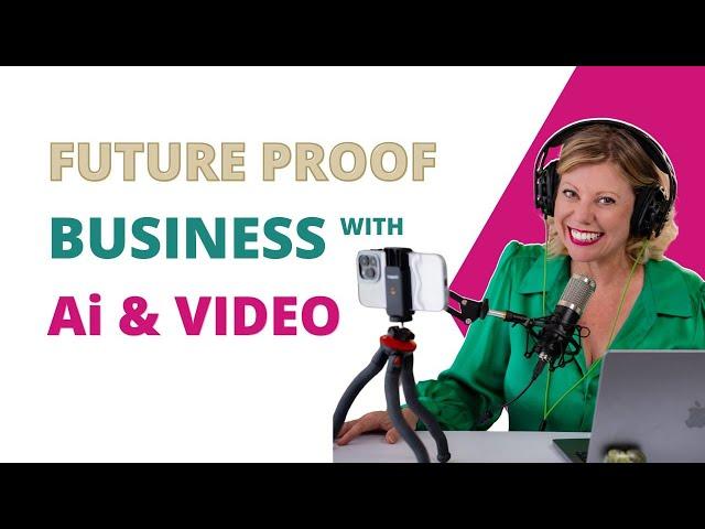 Future Proof your business with ai and video