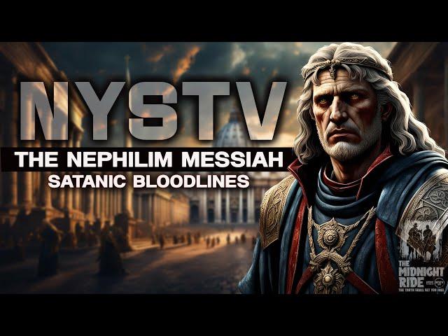 The Nephilim Messiah: The True Story of Satan's Bloodline and the Final Dark Prince