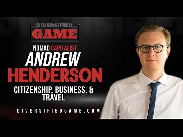 NOMAD CAPITALIST ANDREW HENDERSON GIVES THE GAME ON CITIZENSHIP, BUSINESS, & TRAVEL.