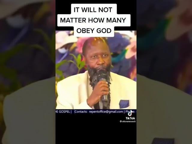 IT DOESN'T MATTER HOW MANY WILL OBEY GOD - PROPHET DR.OWUOR
