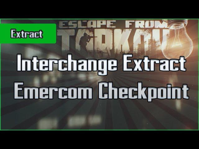 Emercom Checkpoint Extract - Interchange - PMC and Scav - Escape From Tarkov EFT Exfil Guide