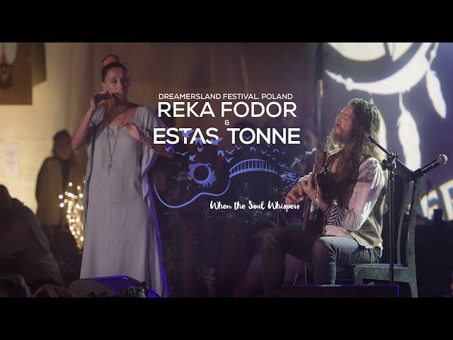 When the Soul Whispers || Estas Tonne feat.Reka Fodor || Dreamersland festival 2022 || Poland