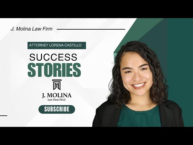 Success Stories - Attorney Castillo | J. Molina Law Firm