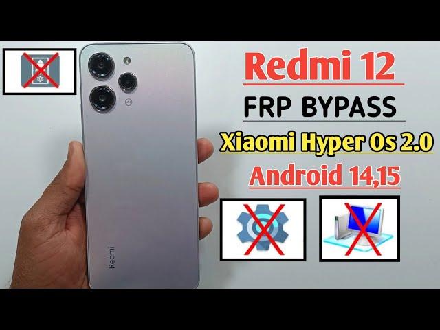 Redmi 12  Xiaomi HyperOS 2.0 Android 14,15 Frp bypass | Latest security update 2025 | Without Pc