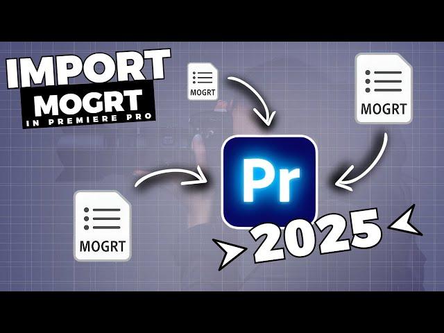 How To Import .MOGRT FILES In Premiere Pro 2025