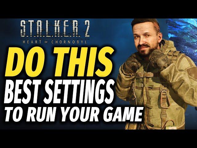 STALKER 2 BEST PC GRAPHIC SETTINGS for Performance - Improve FPS and NO LAG