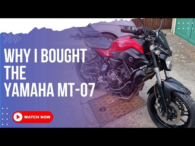 Why I Bought The Yamaha MT-07 - UK Motovlog