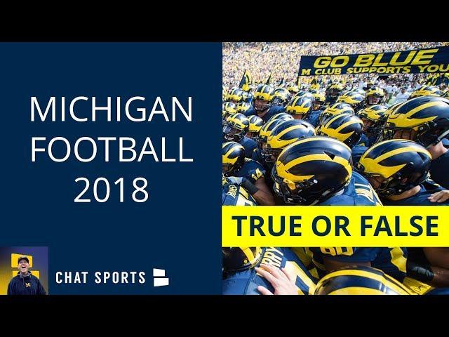 Michigan Football: 10 True or False Questions on 2018 Michigan Football Season - With James Yoder
