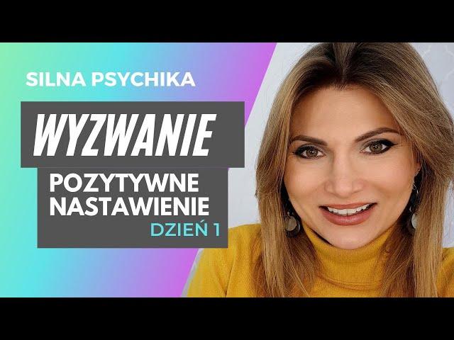 Jak mieć pozytywne nastawienie? - wyzwanie 1 