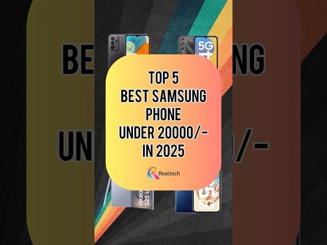 TOP 5 Best Samsung Phone Under 20000/- In 2025 | Realtech