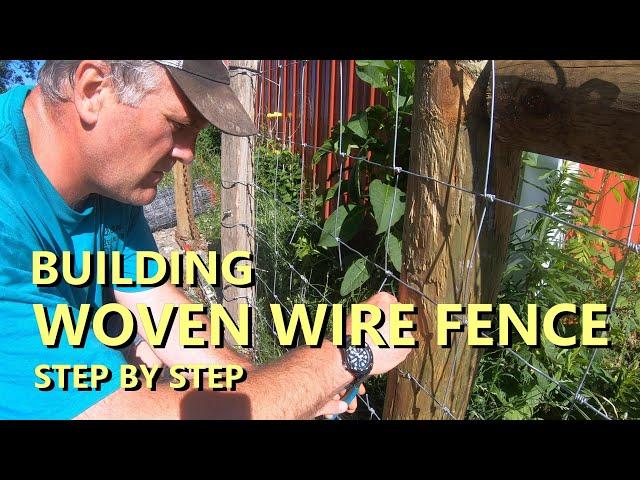 how to build a woven wire fence, step-by-step