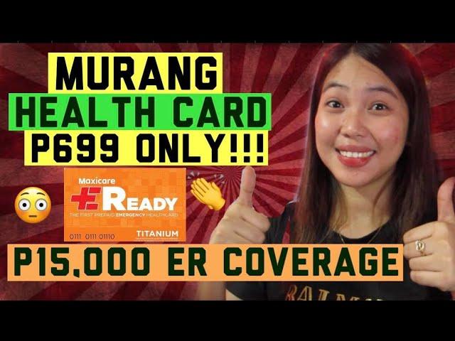 AFFORDABLE HEALTH CARD/INSURANCE IN THE PHILIPPINES (MAXI CARE E READY) @ P699!