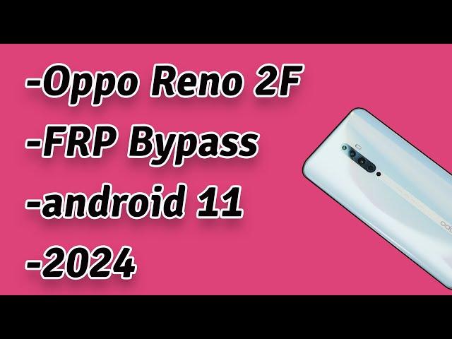 Oppo Reno 2F frp Bypass Android 11 Without PC New Method 2024 | Khmer repair