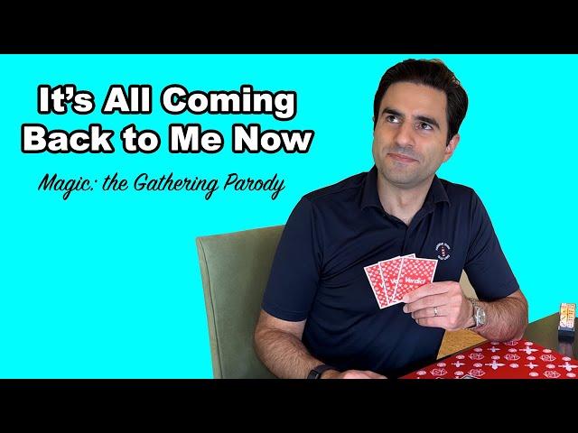 It's All Coming Back to Me Now (MTG Parody)