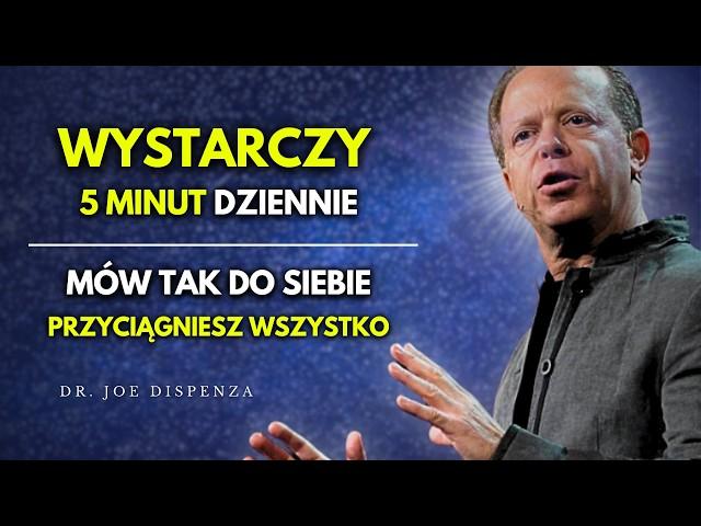 Mów do siebie w Ten Sposób i Przyciągaj Wszystko Czego Pragniesz | Joe Dispenza po Polsku