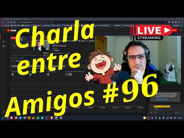 Charla entre amigos # 96 - Directo - de Juan J.J. - Linuxeroerrante