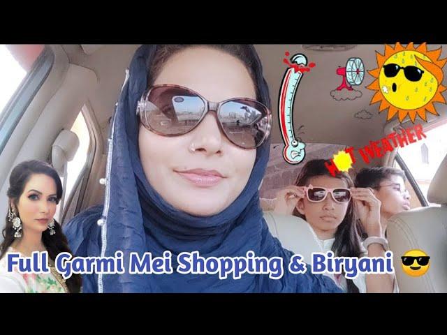 Full Garmi Mei | Shopping | Biryani | Juice Ky Mazay | Urdu/Hindi | Sabina Kiran Vlogs