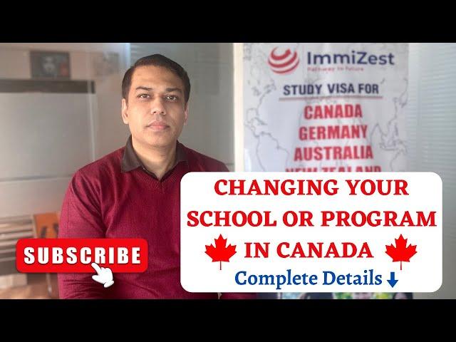 CHANGING YOUR SCHOOL OR PROGRAM IN CANADA | Fully Explained | ImmiZest Immigration