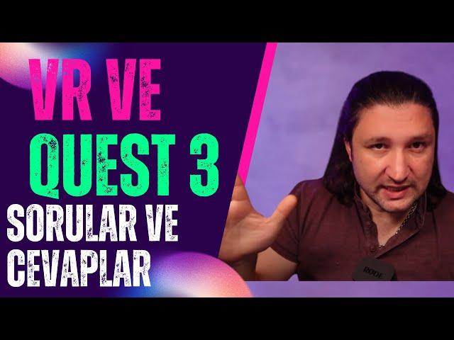  Meta Quest 3 ile VR Deneyimi: Sorular ve Yanıtlar! ️