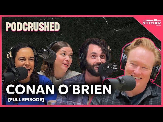 Conan O'Brien | Ep 26 | Podcrushed