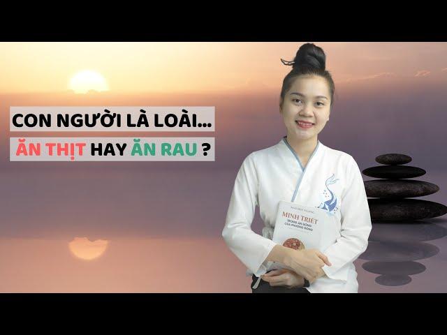 #11. Con người là loài ăn thịt hay ăn thực vật ? | Khát Vọng Xanh Vegan