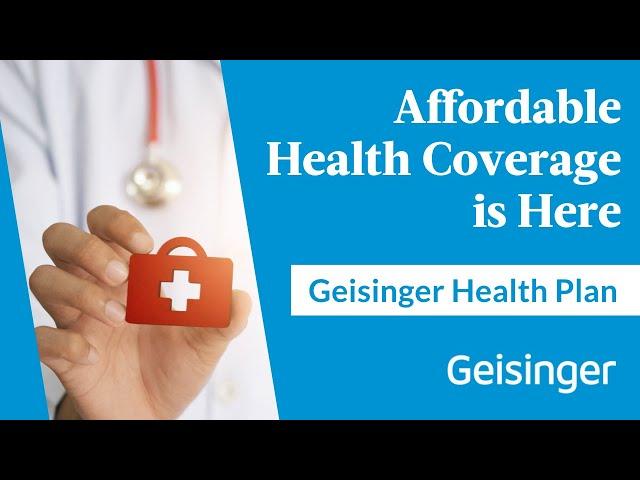 Geisinger Health Plan: Health Insurance 101 | Affordable Coverage for All Ages & Needs