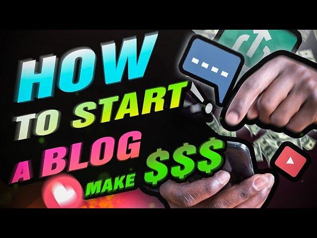 How to Start a Blog in 2019 [That Actually Makes $MONEY$]