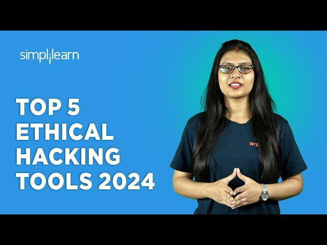 Top 5 Ethical Hacking Tools 2024 | Ethical Hacking Tools and Uses | Ethical Hacking | Simplilearn