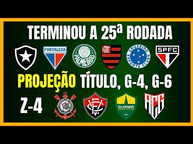 BRASILEIRÃO | NOVA PROJEÇÃO | TERMINOU A 25ª RODADA