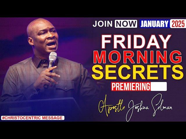 FRIDAY SECRETS, 3RD JANUARY 2025 - APOSTLE JOSHUA SELMAN Commanding Your Day