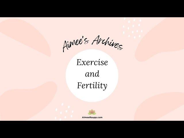 Aimee's Archives - EXERCISE AND FERTILITY {MY TOP FERTILITY CONTENT}