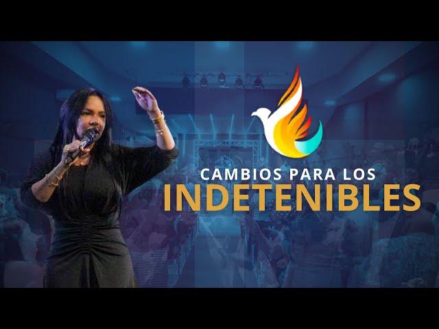 CAMBIOS PARA LOS INDETENIBLES | PROFETA RITA ARIAS