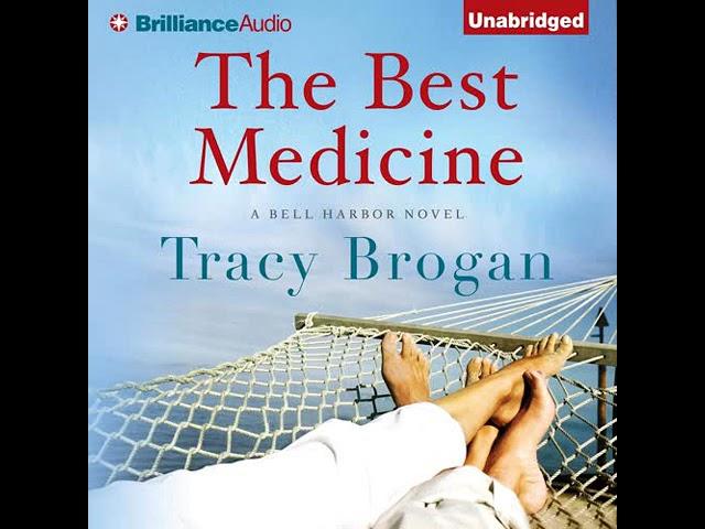 The Best Medicine By Tracy Brogan | Full-Length Audiobook