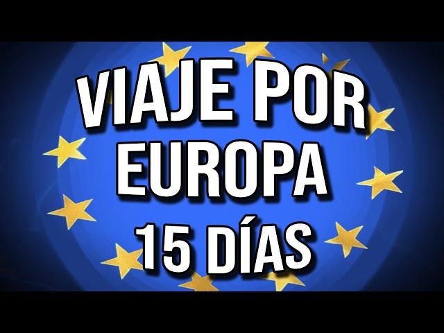 ️ VIAJE por EUROPA 15 DÍAS  /  Que ver en Europa  / ️ Europa en coche desde España ⬅️