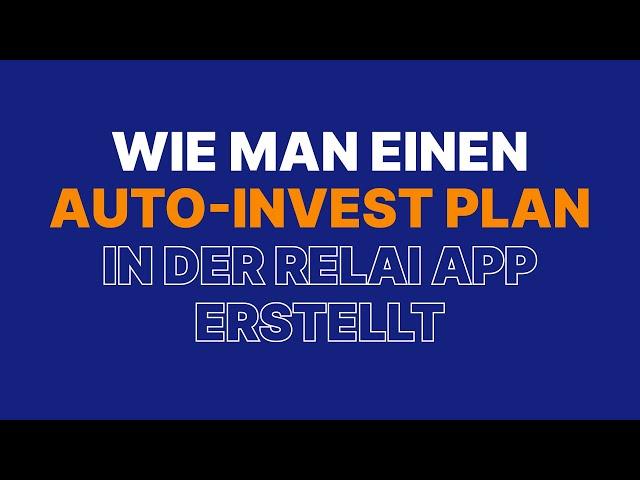 Wie man einen Auto-Invest Plan in der Relai App erstellt