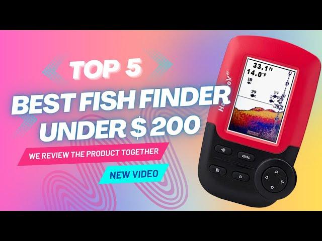 Top 5 Best Fish Finder Under 200